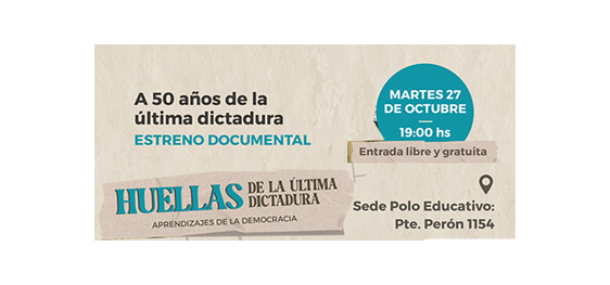 Proyección del documental. “Huellas de la última dictadura. Aprendizajes desde la democracia”